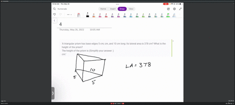 a-triangular-prism-has-base-edges-5-cm-cm-and-10-cm-long-its-lateral-area-is-378-cm-what-is-the-height-of-the-prism-the-height-of-the-prism-is-simplify-your-answer-cm-68867