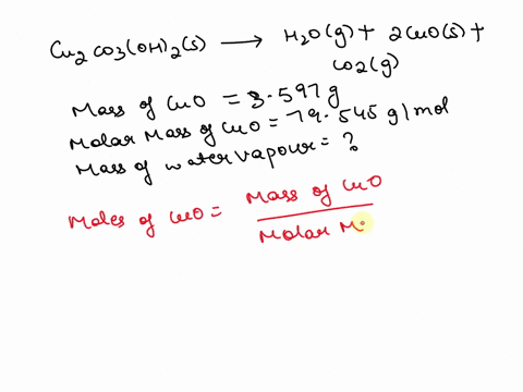 experiment-2-copperii-carbonate-hydroxide-produces-one-mole-of-water-mm-18015-gmol-for-every-two-moles-of-solid-product-m-m-79545-gmol-produced-if-3597-g-of-solid-product-were-produced-durin-21836