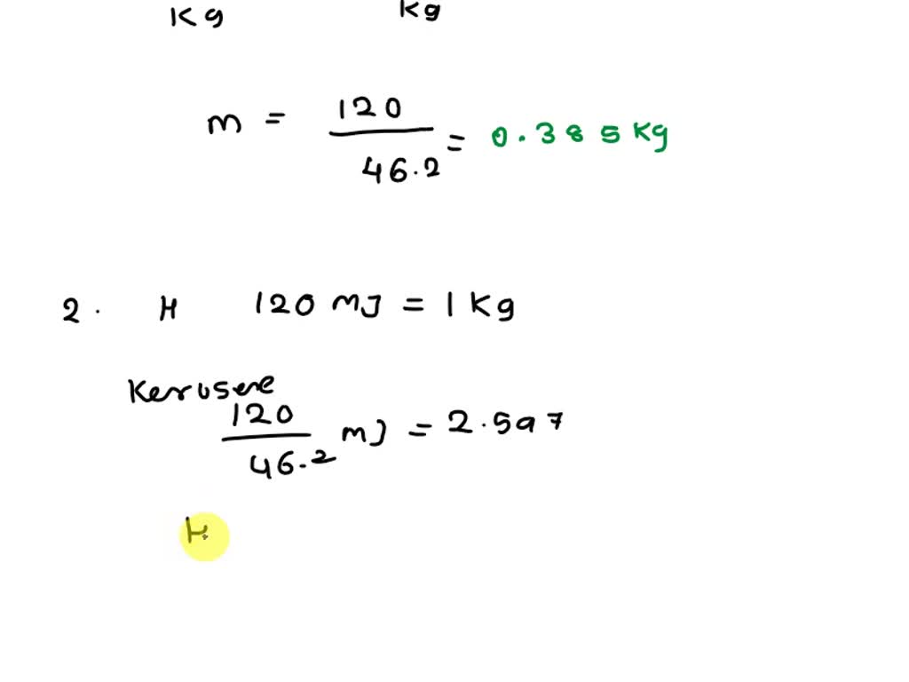 SOLVED The heating value of hydrogen and kerosene is 120 MJ/kg and 46.