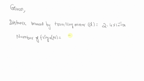 when-the-traveling-mirror-of-a-michelson-interferometer-is-moved-240-times-10-5-mathrmm-90-fringes-p-62903