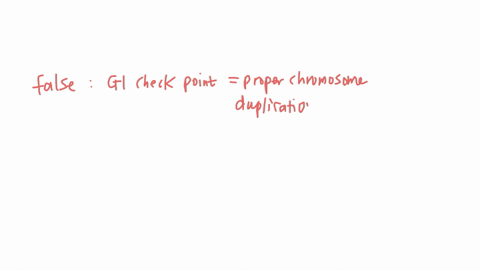 question-4-the-go-checkpoint-monitors-adequate-cell-growth-the-state-of-the-genomic-dna-adequate-stores-of-energy-and-materials-for-g_1-phase-proper-chromosome-duplication-is-assessed-at-the-g_1-check