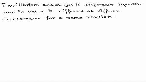 the-equilibrium-constant-in-the-chemical-equilibrium-reaction-is-temperature-independent-a-true-b-false-37968