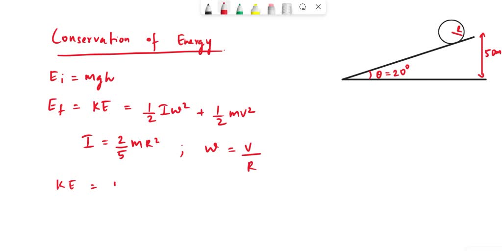 SOLVED A sphere rolls down a 20 deg incline starting from rest to a