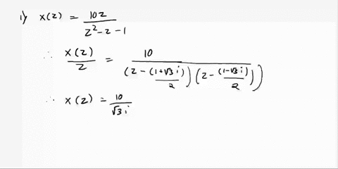 need-detailed-solution-asap-q1-find-the-inverse-z-transform-of-equation-partial-fraction-method-10-m-10z-a-xz-z2-z1-1-b-xz-1-z11-05z-1-24012