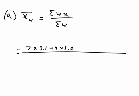 consider-the-following-data-and-corresponding-weights-xi-weightwi-31-7-30-4-35-2-50-8-a-compute-the-weighted-mean-to-3-decimals-b-compute-the-sample-mean-of-the-four-data-values-without-weig-98412