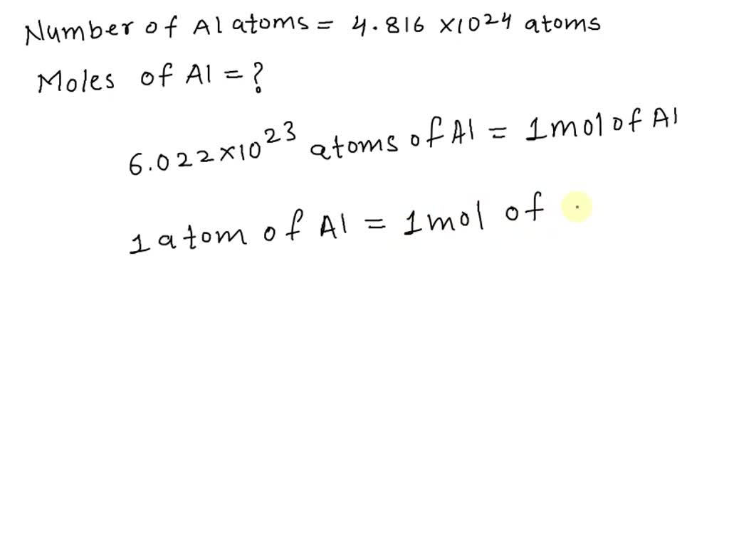 SOLVED: How many moles of aluminum are equivalent to 4.816 × 10^24 atoms?