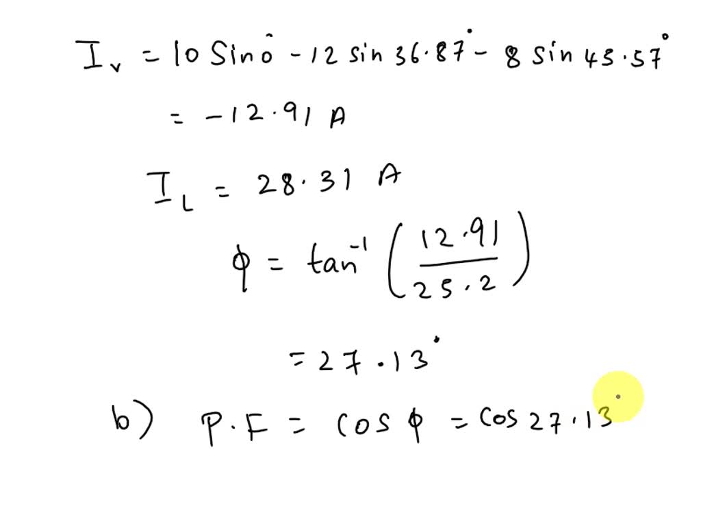 SOLVED A 250V, 50 Hz singlephase supply feeds the following loads (i