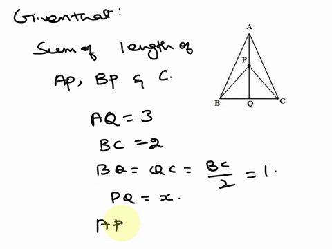 the-isosceles-triangle-below-has-height-aq-of-length-3-and-base-bc-of-length-2-a-point-p-may-be-placed-anywhere-along-the-line-segment-aq-what-is-the-minimum-value-of-the-sum-of-the-lengths-63163