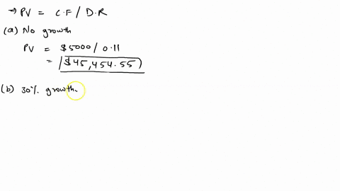 5-what-is-the-present-value-of-a-5000-perpetuity-under-each-of-the-following-growth-assumptions-assume-your-discount-rate-is-11-a-no-growth-b-30-growth-c-60-growth-81986