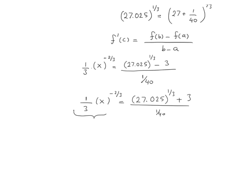 if-you-dont-have-a-calculator-you-may-want-to-approximate-270251-3-by-271-3-use-the-mean-value-theorem-to-estimate-the-error-in-this-approximation-to-check-that-you-are-on-the-right-track-test-your-nu