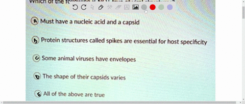 question-28-2-points-which-of-the-following-is-not-true-of-viral-structures-must-have-nucleic-acid-and-a-capsid-protein-structures-called-spikes-are-essential-for-host-specificity-some-anima-25898