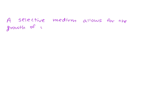 a-medium-that-allows-the-growth-of-only-certain-organisms