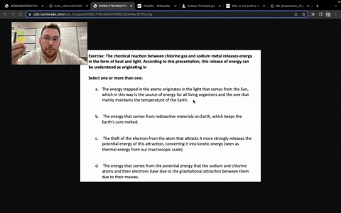 exercise-the-chemical-reaction-between-chlorine-gas-and-sodium-metal-releases-energy-in-the-form-of-heat-and-light-according-to-this-presentation-this-release-of-energy-can-be-understood-as-originatin