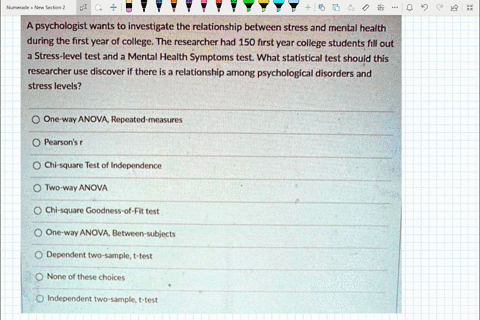 a-psychologist-wants-to-investigate-the-relationship-between-stress-and-mental-health-during-the-first-year-of-college-the-researcher-had-150-first-year-college-students-fill-out-a-stress-le-09522