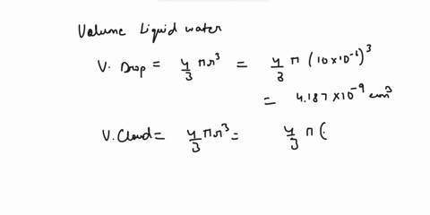 2-one-cubic-centimeter-of-a-typical-cumulus-cloud-contains-300-spherical-liquid-water-drops-each-with-a-typical-radius-of-10-pm-for-a-certain-spherical-cumulus-cloud-with-a-radius-of-20-km-w-16486