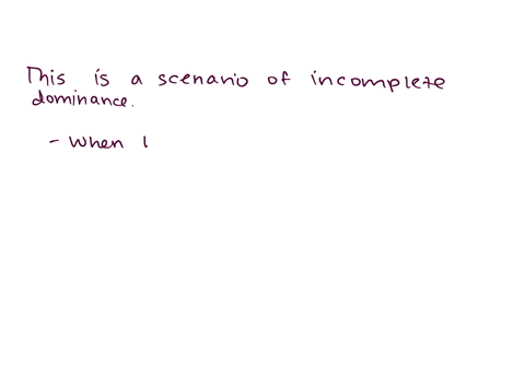 what-is-the-most-likely-mode-of-inheritance-for-the-following-the-f1-generation-does-not-exhibit-either-phenotype-of-the-parents-group-of-answer-choices-codominance-incomplete-dominance-sex-69546