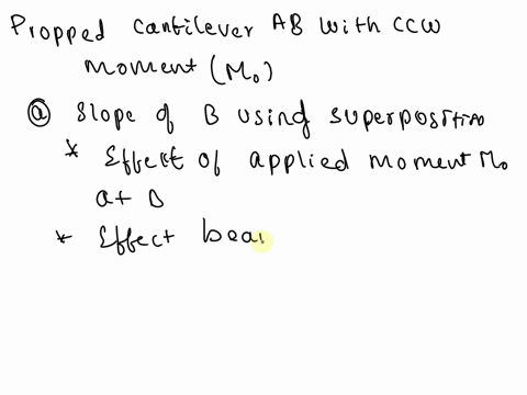 please-show-all-working-problem-2-a-propped-cantilever-beam-ab-oflength-l-is-loaded-by-a-counterclockwise-moment-mo-acting-at-support-b-a-find-the-slope-at-point-b-by-using-superposition-b-c-75103