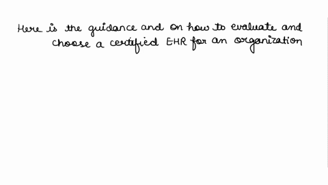 text-identify-the-certified-ehr-that-you-have-chosen-for-this-organization-and-justify-why-this-ehr-will-best-suit-the-organizations-needs-48775