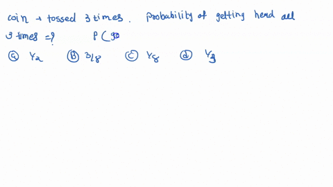 a-fair-coin-is-tossed-three-times-what-is-the-probability-of-tossing-a-head-three-times-in-a-row-41286