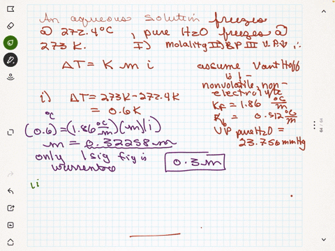 an-aqueous-solution-freezes-at-2724k-while-pure-water-freezes-at-273k-determine-i-molality-of-soln-ii-bp-of-the-soln-iii-lowering-in-vp-given-kf126-kb-0512-v-p-of-pure-water-23756-mm-06122