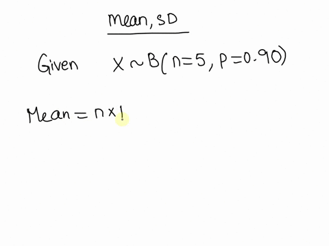 determine-the-mean-and-standard-deviation-of-the-variable-x-in-the-binomial-distribution-where-n5-and-090-48644