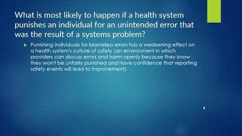 what-is-most-likely-to-happen-if-a-health-system-punishes-an-individual-for-an-unintended-error-that-was-the-result-of-a-systems-problem-88548