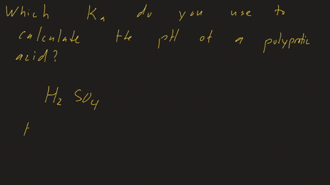 in-a-polyprotic-acid-which-ka-is-used-to-calculate-the-ph-of-the-acid-solution-first-ka-second-ka-third-ka-fourth-ka-68872