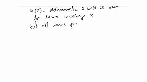 cyber-security-6suppose-hm-is-a-collision-resistant-hash-function-that-maps-a-message-of-arbitrary-bit-length-into-an-n-bit-hash-valueis-it-true-thatfor-all-messages-xxwith-xxwe-have-hxhx-ex-87698