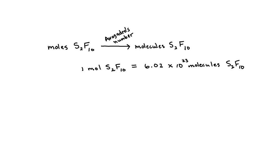SOLVED How many MOLECULES of disulfur decafluoride are present in 1.42