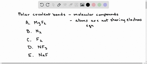 3-which-of-the-following-would-you-expect-to-have-polar-covalent-bonds-a-mgf2-b-n2-c-f2-d-nf3-e-naf-55678