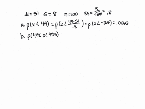 given-a-normal-distribution-with-51-and-0-8and-given-you-select-a-sample-of-n-100-complete-parts-a-through-d-what-is-the-probability-that-x-is-less-than-49-px-49-00062-type-an-integer-or-dec-94095