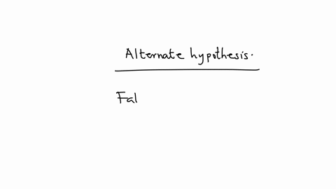 in-hypothesis-testing-the-alternative-hypothesis-is-established-based-on-the-new-information-true-or-false-92028