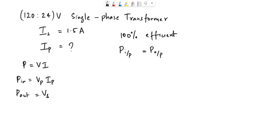 SOLVED: What is the current flow on primary of 120:24 V single-phase ...