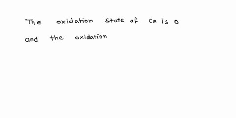 in-the-reaction-2cas-ozg-2caos-which-species-is-oxidized-10328