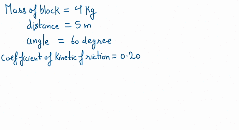 a-40-kg-block-starts-from-rest-and-slides-50-m-down-a-plane-inclined-at-60-degrees-to-the-horizontal-the-coefficient-of-kinetic-friction-between-the-surface-and-the-block-is-020-the-work-don-27645