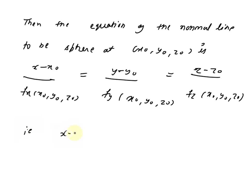 SOLVED: Show that every normal line to the sphere x^2+y^2+z^2=r^2 ...