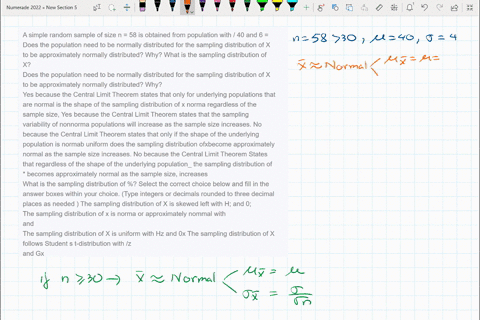 a-simple-random-sample-of-size-n-58-is-obtained-from-population-with-40-and-6-does-the-population-need-to-be-normally-distributed-for-the-sampling-distribution-of-x-to-be-approximately-norma-20668