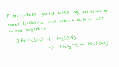 ppts-a-precipitate-forms-when-aqueous-solutions-of-ironiii-chloride-and-sodium-sulfide-are-mixed-together-write-a-balanced-molecular-equation-that-describes-this-reaction-write-the-ionic-equ-66603