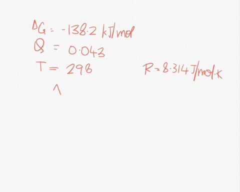 determine-g-for-a-reaction-when-g-1382-kjmol-and-q-0043-at-298-k-r-8314-jmol-k-g-g-rt-ln-qg-g-rt-ln-q-1304-kjmol5-652-kjmol-1304-kjmol-29387