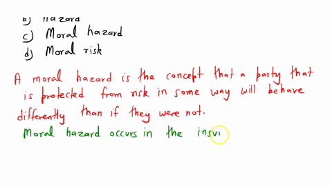 when-people-have-insurance-against-a-certain-event-the-notion-that-those-people-are-less-likely-to-guard-against-that-event-occurring-is-called-a-_____________________-a-riskb-hazard-riskc-m-28658