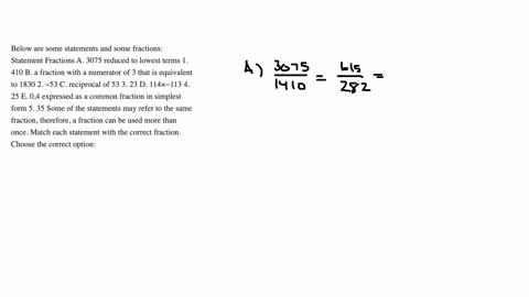 below-are-some-statements-and-some-fractions-statement-fractions-a-3075-reduced-to-lowest-terms-1-410-b-a-fraction-with-a-numerator-of-3-that-is-equivalent-to-1830-2-53-c-reciprocal-of-53-3-23-d-11411