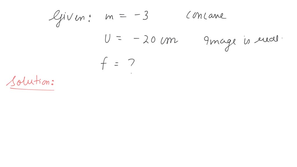 SOLVED A concave mirror gives an image three times as large as the