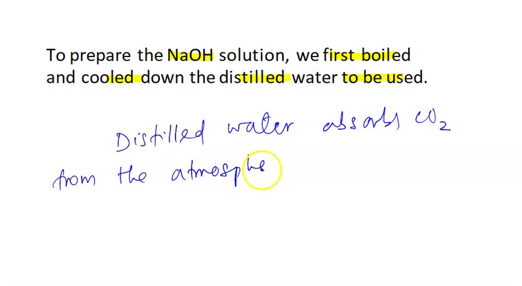 SOLVED: To prepare the NaOH solution, we first boiled and cooled down ...