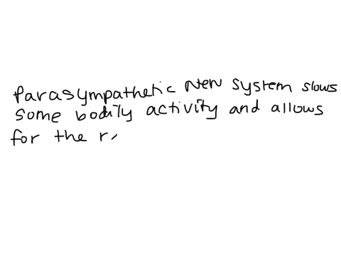 the-parasympathetic-nervous-system-a-slows-some-bodily-activity-and-allows-for-the-replenishment-of-87059