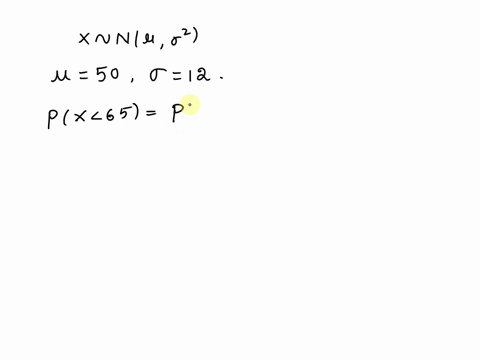 assume-that-the-random-variable-x-is-normally-distributed-with-mean-m-50-and-standard-deviation-s12-compute-the-probability-px65-a01056-b09015-c08944-d08849-40938