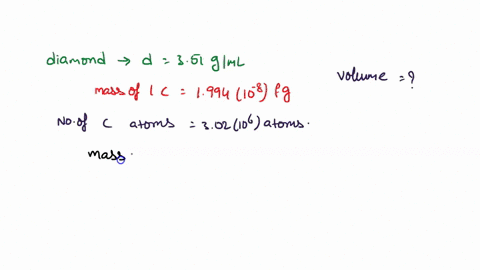 b-diamond-is-made-up-of-carbon-atoms-and-has-a-density-of-351-glml-if-each-carbon-atom-has-a-mass-of-1994-x-10-8-fg-femtograms-calculate-the-volume-in-nl-of-a-diamond-made-up-of-302-x-106-ca-52878