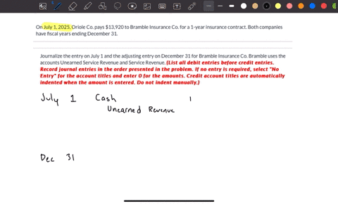 on-july-12025-oriole-co-pays-13920-to-bramble-insurance-co-for-a-1-year-insurance-contract-both-companies-have-fiscal-years-ending-december-31-journalize-the-entry-on-july-1-and-the-adjusting-entry-on