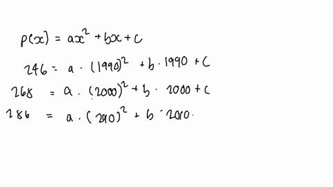 a-countrys-census-lists-the-population-of-the-country-as-246-million-in-1990-268-million-in-2000-and-286-million-in-2010-fit-a-second-degree-polynomial-passing-through-these-three-points-let-41746