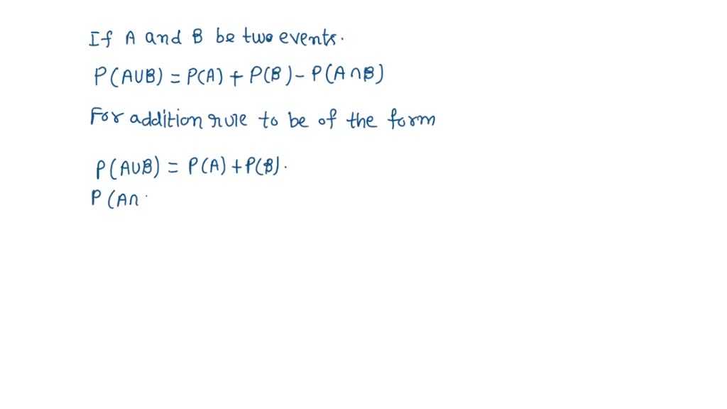 SOLVED Addition rule of probability is P A union B P A P B