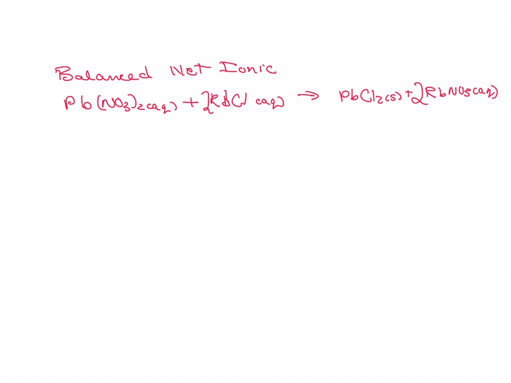 Solved Write The Balanced Net Ionic Equation For The Reaction When Pb